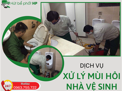 Dịch vụ xử lý mùi hôi nhà vệ sinh nhanh chóng, triệt để