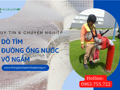 Dịch vụ dò tìm đường ống nước vỡ ngầm tại Hải Phòng