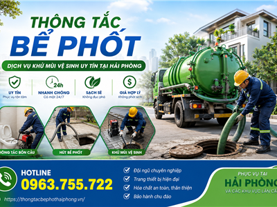 Thông Tắc Bể Phốt – Dịch Vụ Khử Mùi Vệ Sinh Uy Tín Tại Hải Phòng
