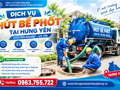 Dịch Vụ Hút Bể Phốt Tại Hưng Yên Chuyên Nghiệp, Uy Tín – Xử Lý Nhanh, Sạch, An Toàn